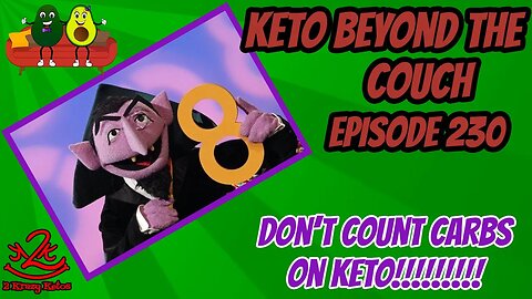 Keto Beyond the Couch 230 | Don't count carbs on Keto