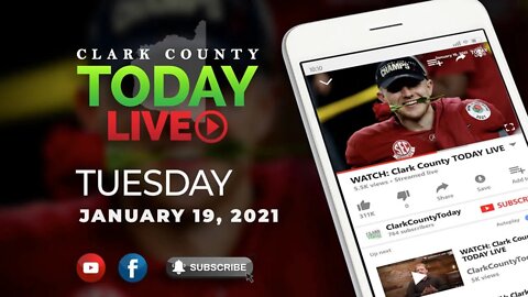 WATCH: Clark County TODAY LIVE • Tuesday, January 19, 2021