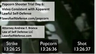 Popcorn Shooter Trial Day 6: Video Consistent with Apparent Lawful Self-Defense