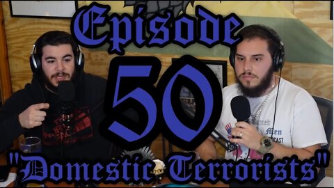 Episode 50 "Domestic Terrorists"