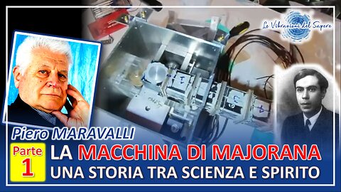 La macchina di Majorana: Una storia tra scienza e spirito (Parte 1) - Piero Maravalli