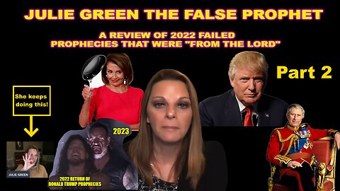 Part 2 Julie Green False & Failed Prophecies of 2022.