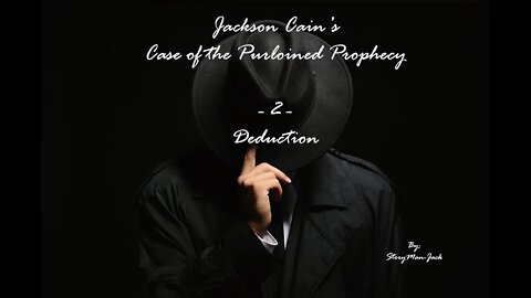 Original Fiction - Audio Stories - Jackson Cain's Case of the Purloined Prophecy - 2- Deductions