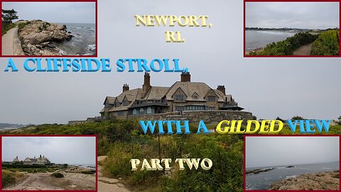 Where the wealthy wander. Newport, RI. Cliff Walk. Part Two.