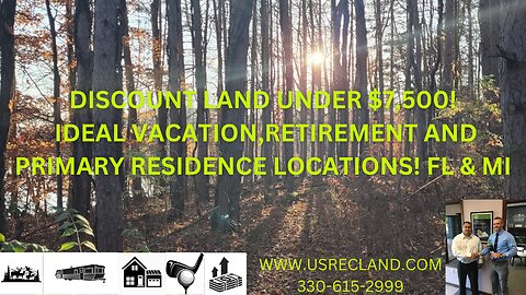 DISCOUNT VACANT LAND UNDER $7500 IN FL & MI!