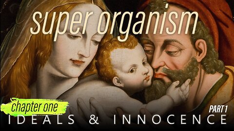 SUPER ORGANISM | Episode 1 - Ideals & Innocence (Part 1)