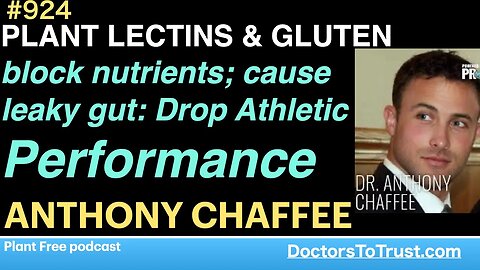 ANTHONY CHAFFEE d | PLANT LECTINS & GLUTEN block nutrients; cause leaky gut: Drop Athletic Perf