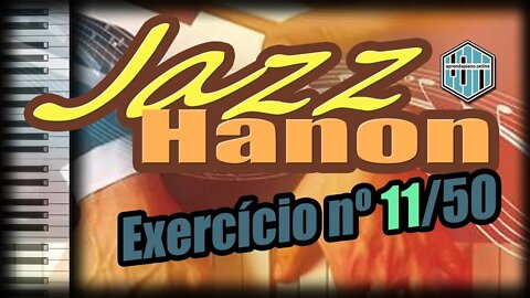ESTUDO JAZZ HANON 11 - EXERCÍCIO PARA TECLADO E PIANO IDEAL PARA INICIANTES E INTERMEDIÁRIOS