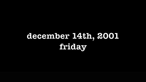 YEAR 20 [0173] DECEMBER 14TH, 2001 - FRIDAY [#thetuesdayjournals #itsalwaystuesdayatmyhouse]