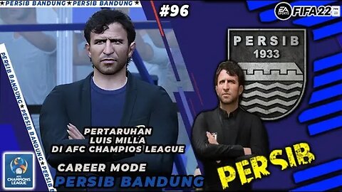 FIFA 22 CAREER MODE PERSIB | BISAKAH LUIS MILLA MEMBAWA PERSIB LOLOS KE 16 ACL ? #96