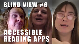 Blind View Episode 6: Reading Apps for Visually Impaired People