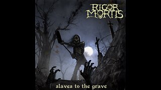 Rigor Mortis - Slaves To The Grave