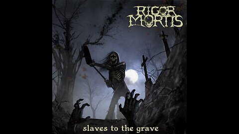 Rigor Mortis - Slaves To The Grave