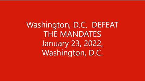 Washington, D.C. DEFEAT THE MANDATES January 23, 2022