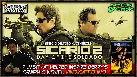 Military Monday with Gerry | Today We Discuss The Film SICARIO: DAY OF THE SOLDADO (2018)