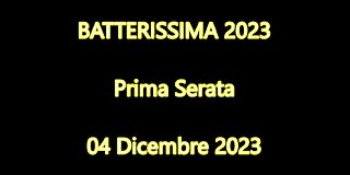 BATTERISSIMA DICEMBRE 2023 - PRIMA SERATA