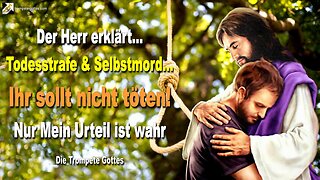 03.09.2005 🎺 Todesstrafe & Selbstmord… Der Herr sagt... Ihr sollt nicht töten! Nur Mein Urteil ist wahr!