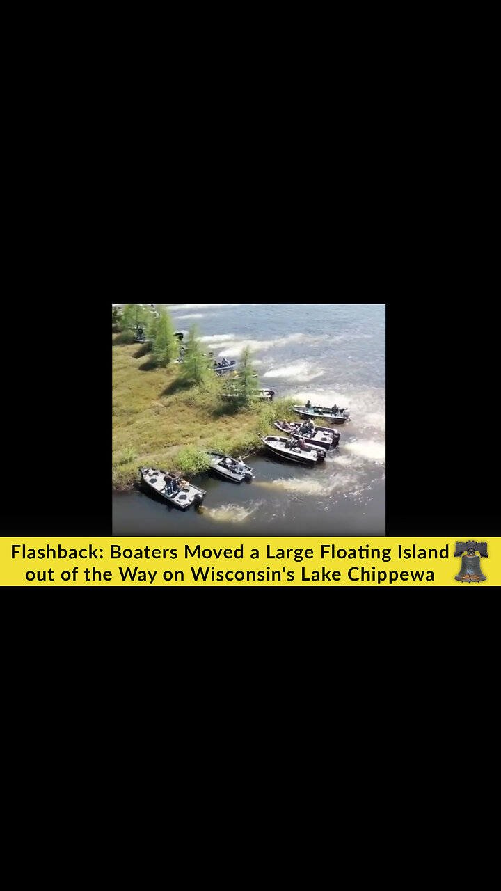 Flashback: Boaters Moved A Large Floating Island Out Of The Way On 