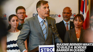 Maxime Bernier Suggests Building A Border Barrier In Quebec To Keep "Illegal Immigrants" Out