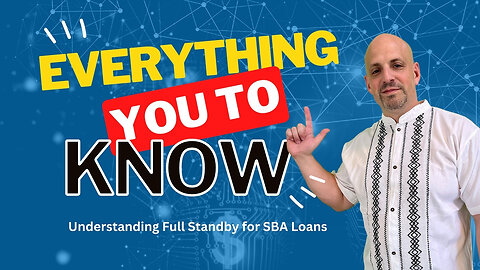 Everything You Need to Know About Full Standby for SBA Loans
