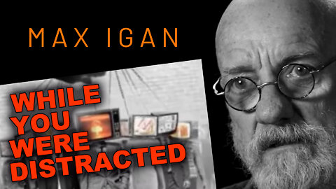 MAX IGAN - While Your Were Distracted...
