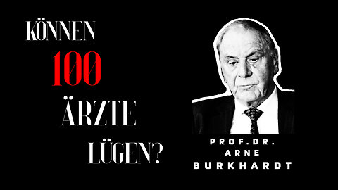 In Gedenken an Prof. Dr. Arne Burkhardt - "Können 100 Ärzte lügen?"