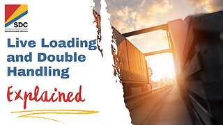 International Moving: Live Loading and Double Handling Explained