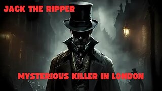 JACK THE RIPPER The Mysterious KILLER in London