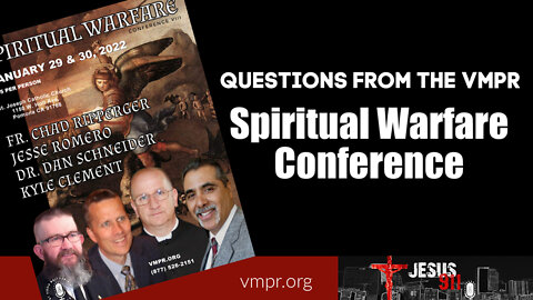 02 Feb 22, Jesus 911: Questions from the VMPR Spiritual Warfare Conference