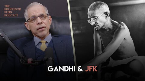 Professor Penn on Gandhi & JFK | The Professor Penn Podcast