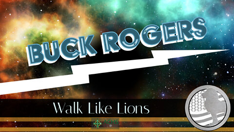 "Buck Rogers" Walk Like Lions Christian Daily Devotion with Chappy February 24, 2022