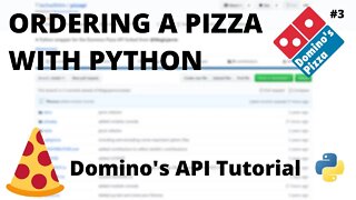 Ordering a Pizza with Python - Tutorial 3 - Creating an Order