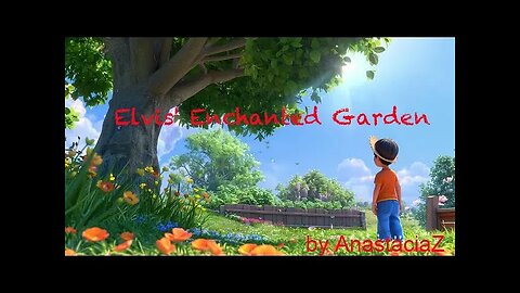 Bedtime stories for Children, about the family love "Elvis' Enchanted Garden"" (story 7)