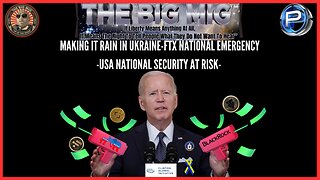 Making It Rain In Ukraine - FTX National Emergency - US National Security at Risk | EP32