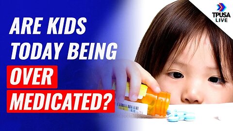 Are Kids Today Being Over-Medicated?