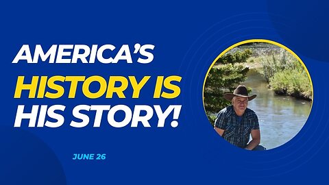 America's History is His Story! (June 26)