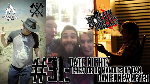 #31: Date Night/Creator of Mandles By Dan, Daniel Newmeyer | Til Death Podcast | 9.18.19