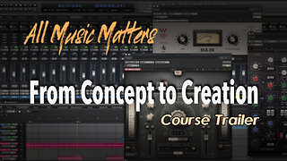 All Music Matters: From Concept to Creation — Music Production Course Trailer