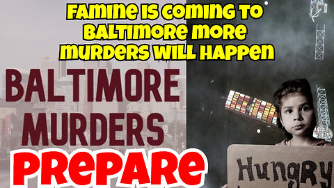 PREPRARE; FAMINE COMING TO BALTIMORE MANY MURDERS WILL OCCUR..