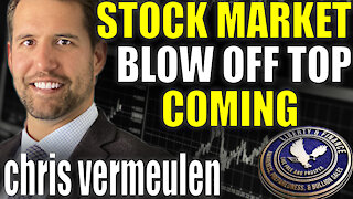 Stock Market Blow Off Top Coming | Chris Vermeulen