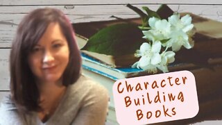 Best character building books / Best Character building books for homeschoolers