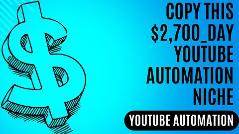 Copy THIS $2,700_Day YouTube Automation Niche