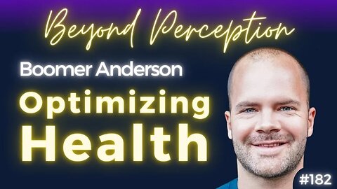 Lessons from Biohacking: The Keys to Health Optimization & Neuroplasticity | Boomer Anderson (#181)