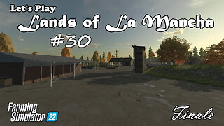 Let's Play | Lands of La Mancha | #30 | Farming Simulator 22