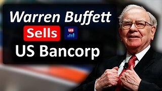 Warren Buffett sells US Bancorp. Why?