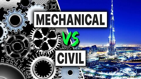 Mechanical vs Civil Engineering : Which is BETTER ?