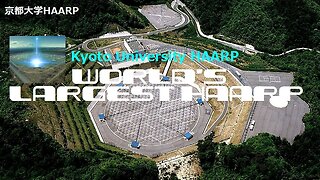 106.Japan's HAARP, the world's largest