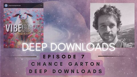 Episode 7: Deep Downloads with Chance Garton