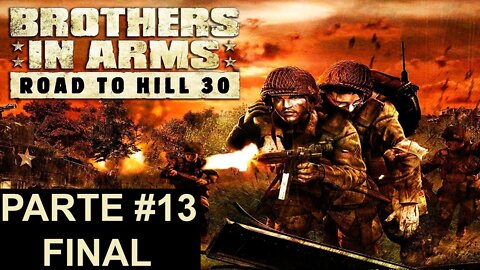Brothers in Arms: Road to Hill 30 - [Parte 13 Final] - Dificuldade Hard - 60 Fps - 1440p