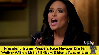 President Trump Peppers Fake Newser Kristen Welker With a List of Bribery Biden's Recent Lies